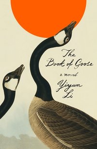 The Book of Goose (Farrar, Straus and Giroux 2022)