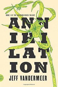 Annihilation (Farrar Straus Giroux 2014)